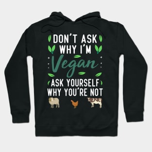 Why Vegan? Ask Yoursel Hoodie